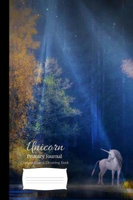Unicorn Primary Journal Composition & Drawing Book: A Fun Writing Journal for Primary Students ages K - 3rd Grade