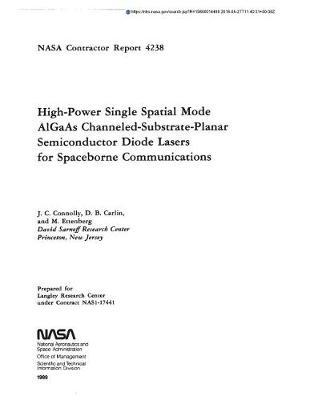 High-Power Single Spatial Mode Algaas Channeled-Substrate-Planar Semiconductor Diode Lasers for Spaceborne Communications