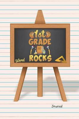 1st Grade Rocks School Journal: First Grade Wide Ruled Journal Paper, Daily Writing Notebook Paper, 100 Lined Pages (6  X 9 ) School English Teachers, Students Exercise Book