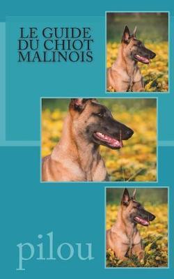 Le guide du chiot malinois
