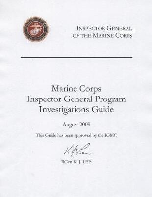 Marine Corps Inspector General Program Investigations Guide .