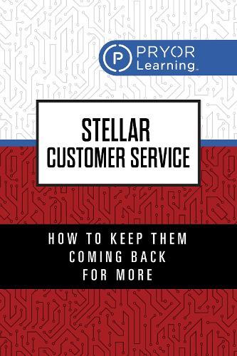Stellar Customer Service: How to Keep Them Coming Back for More