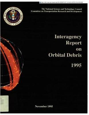 Interagency Report on Orbital Debris, 1995