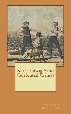 Karl Ludwig Sand Celebrated Crimes