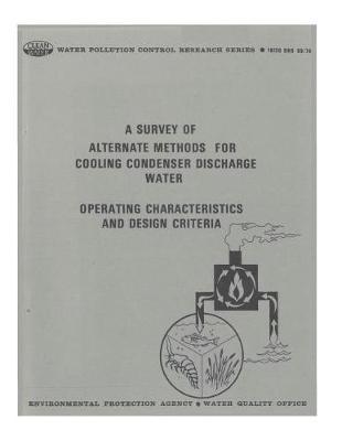 Survey of Alternate Methods for Cooling Condenser Discharge Water: Operating Characteristics and Design Criteria