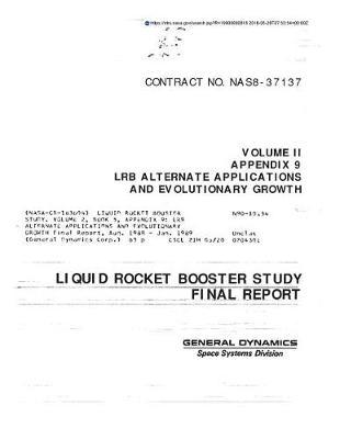 Liquid Rocket Booster Study. Volume 2, Book 5, Appendix 9: Lrb Alternate Applications and Evolutionary Growth