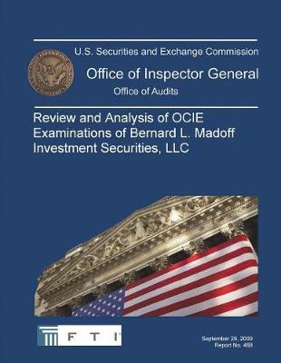Review and Analysis of Ocie Examinations of Bernard L. Madoff Investment Securities, LLC.