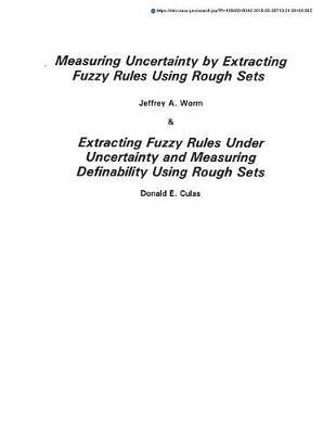 Measuring Uncertainty by Extracting Fuzzy Rules Using Rough Sets and Extracting Fuzzy Rules Under Uncertainty and Measuring Definability Using Rough Sets