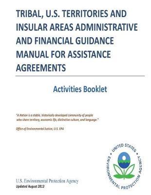 Tribal Us Territories and Insular Areas Administrative and Financial Guidance Manual for Assistance Agreements Activities Booklet