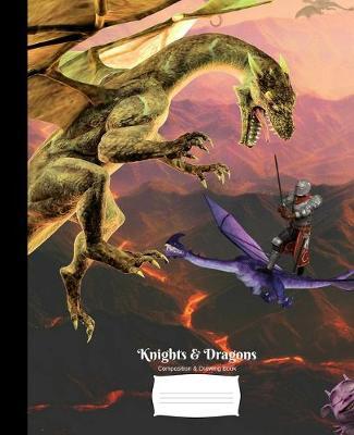 Knights & Dragons Composition & Drawing Book: A Drawing and Writing Composition Book Journal for school