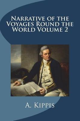 Narrative of the Voyages Round the World Volume 2