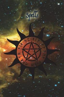 Spells: Magic Book of Shadows Blank Spell 6x9 Notebook Journal for Spellcasting, Mystical New Age Ritual Grimoire for Wiccas, Witches, Mages, Druids and Other Magical Practitioners