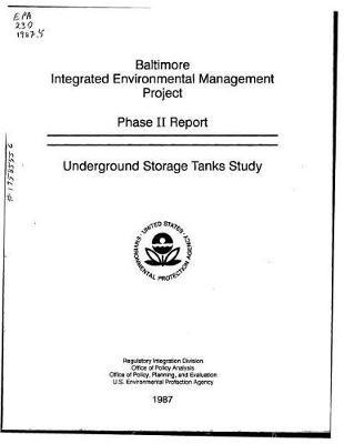 Baltimore Integrated Environmental Management Project Phase II Report Underground Storage Tanks Study