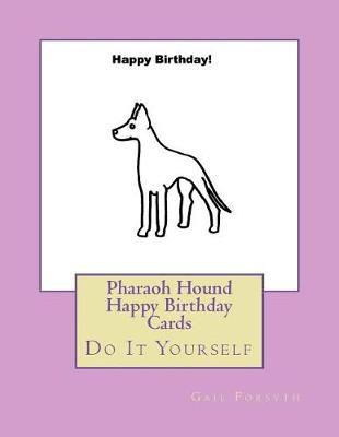 Pharaoh Hound Happy Birthday Cards: Do It Yourself