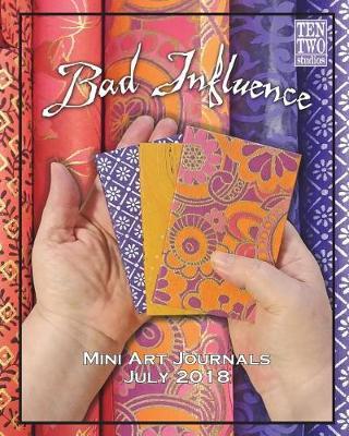 Bad Influence - July 2018: Mini Art Journals