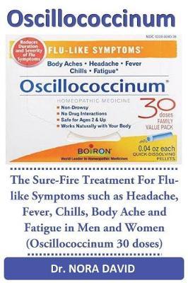 Oscillococcinum: The Sure-Fire Treatment for Flu-Like Symptoms Such as Headache, Fever, Chills, Body Ache and Fatigue in Men and Women (Oscillococcinum 30 Doses)