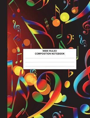 Wide Rule Composition Notebook: Music, Composition Book for Kids, Students, Subject Daily Journal for School, Creative Writing Homework Journal, 100 Pages