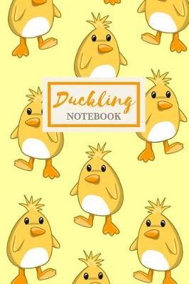 Duckling Notebook - Cute Gift Journal for Girls: Back to School Notebook for Kids, College-Ruled 120-page Blank Lined 6 x 9 in (15.2 x 22.9 cm)