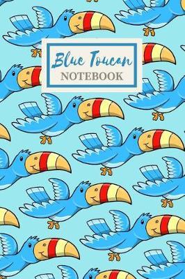 Blue Toucan Notebook - Cute Gift Journal for Boys: Back to School Notebook for Kids, College-Ruled 120-Page Blank Lined 6 X 9 in (15.2 X 22.9 CM)
