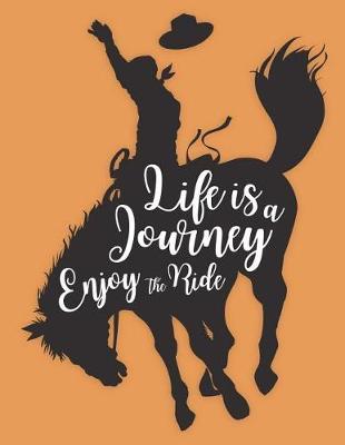 Life Is a Journey Enjoy the Ride Composition Book: Horses College Ruled Notebook - Journal Composition Book Lined Paper for Drawing Writing Journaling Notes & Lettering - Large (8.5 X 11) Matte Softcover