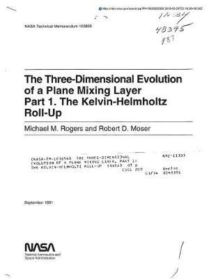 The Three-Dimensional Evolution of a Plane Mixing Layer. Part 1: The Kelvin-Helmholtz Roll-Up