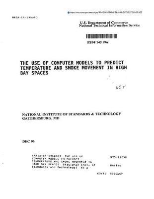 The Use of Computer Models to Predict Temperature and Smoke Movement in High Bay Spaces