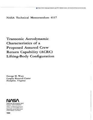 Transonic Aerodynamic Characteristics of a Proposed Assured Crew Return Capability (Acrc) Lifting-Body Configuration
