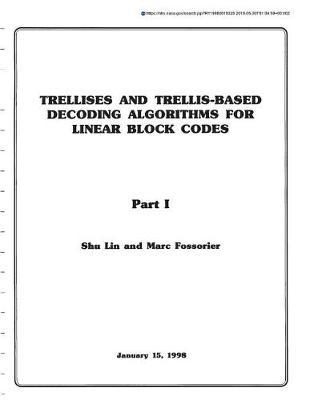 Trellises and Trellis-Based Decoding Algorithms for Linear Block Codes
