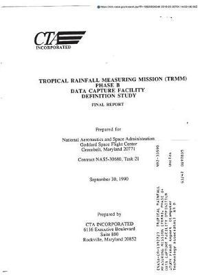 Tropical Rainfall Measuring Mission (Trmm). Phase B: Data Capture Facility Definition Study