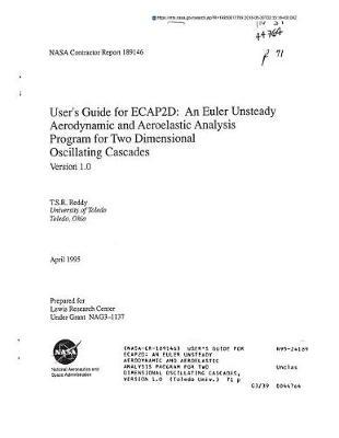 User's Guide for Ecap2d: An Euler Unsteady Aerodynamic and Aeroelastic Analysis Program for Two Dimensional Oscillating Cascades, Version 1.0