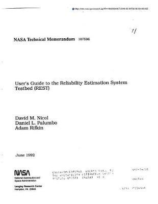 User's Guide to the Reliability Estimation System Testbed (Rest)