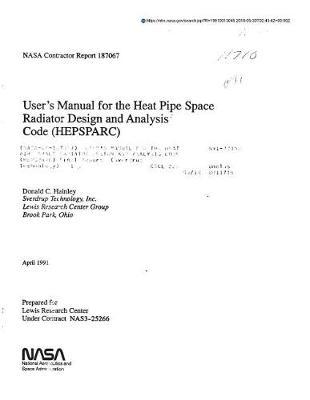 User's Manual for the Heat Pipe Space Radiator Design and Analysis Code (Hepsparc)