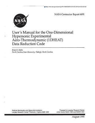 User's Manual for the One-Dimensional Hypersonic Experimental Aero-Thermodynamic (1dheat) Data Reduction Code