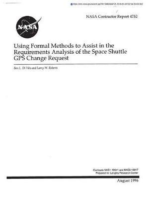 Using Formal Methods to Assist in the Requirements Analysis of the Space Shuttle GPS Change Request