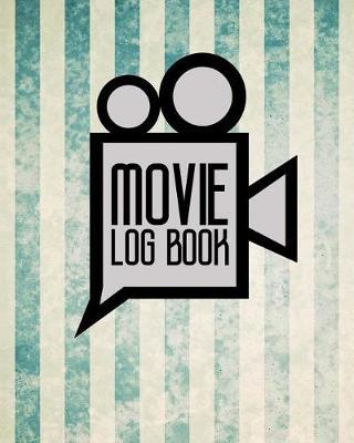Movie Log Book: Film Comment Journal, Journal Of Film, Film History Journal, Movie Journal Notebook, Vintage/Aged Cover