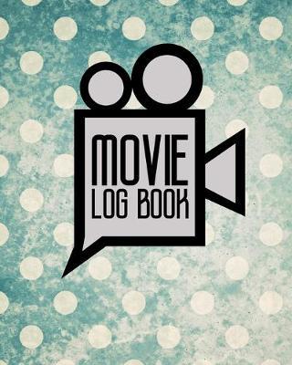 Movie Log Book: Film Comment Journal, Journal Of Film, Film History Journal, Movie Journal Notebook, Vintage/Aged Cover