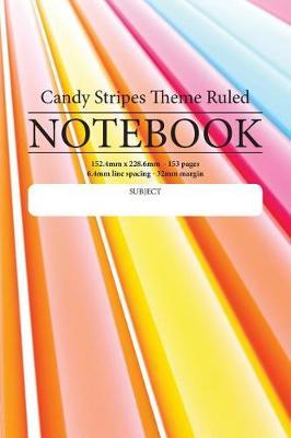 Candy Stripes Theme Ruled Notebook: Perfect for students, writers office workers ...in fact anyone that needs a handy notebook to pen their thoughts, ideas, poems or stories etc.