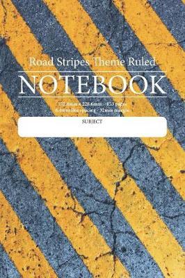 Road Stripes Theme Ruled Notebook: Perfect for students, writers office workers ...in fact anyone that needs a handy notebook to pen their thoughts, ideas or stories etc.
