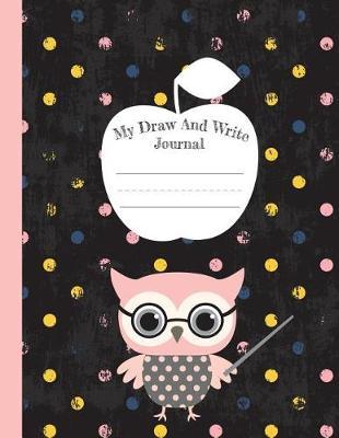 My Draw and Write Journal: Cute Pink Owl Primary Lined Notebook Grades K-2 for Creative Writing and Drawing with Picture and Story Space 50 Sheets/100 Pages, Large 8.5 X 11 Inches (Letter Size)