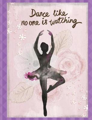 Dance Like No One Is Watching: Dance Club Notebook (10); Dance Club Journal; Dance Club Log Book; Dance Club Composition Book: Wide Ruled Lined; 135 Sheets/270 Pages (7.44 X 9.69) Creative Dance Moves; Thoughts & Impressions; Gift Basket