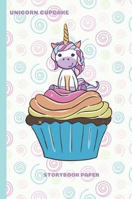 Unicorn Cupcake Storybook Paper: Whimsical Birthday Colors, School Teachers, Pre-K, Kindergarten, First and Second Grade Students, Creative Journal, Primary Write and Draw Notebook, 100 Pages 6 X 9 Travel Pocket Size