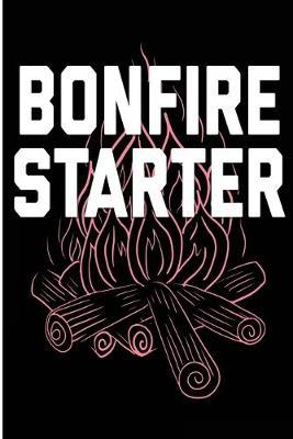 Bonfire Starter: Blank Lined Journal - Journals for Camping