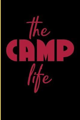 The Camp Life: Blank Lined Journal - Camping Journal for Campers