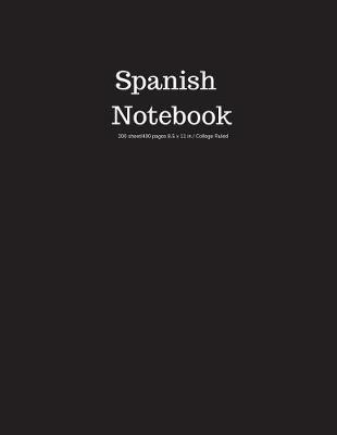 Spanish Notebook 200 Sheet/400 Pages 8.5 X 11 In.-College Ruled: Subject Spanish - Writing Composition Book - Soft Cover