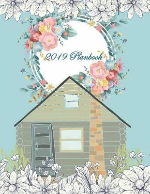 2019 Planbook: Daily Weekly and Monthly, Yearly Calendar Planner, Daily Weekly Monthly Planner, Organizer, Agenda and Calendar 242 Pages Large 8.5  X 11