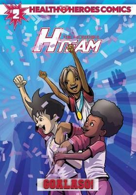 Health Heroes Comics 2nd Edition: The Incredible H-Team