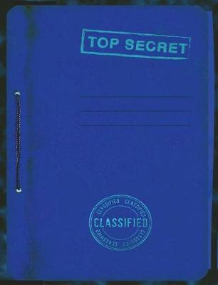 Top Secret Classified Notebook: 7.44 X 9.69 Spy Story Journal for Kids: Fun & Unique Spy Games Notebook for Boys or Girls; Spies Journal Gear for Kids - Wide Lined Top Secret Blank Journal Pages