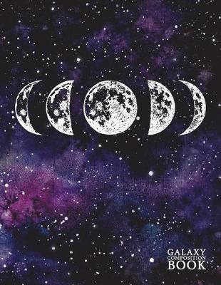 Galaxy Composition Book: Deep Space Universe Starry Night Moon Phase Blank Page Journal Notebook Diary Log Book for Note Taking, Journaling, Sketching, Work and School - Large (8.5 X 11) Soft Matte Cover