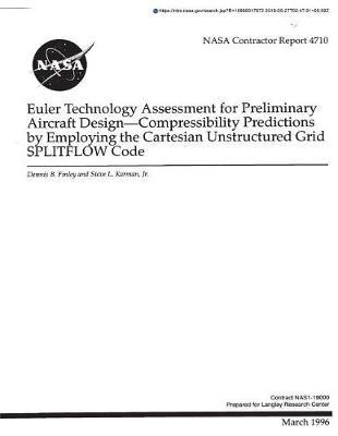 Euler Technology Assessment for Preliminary Aircraft Design: Compressibility Predictions by Employing the Cartesian Unstructured Grid Splitflow Code