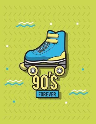 90's: Rollerblade in 90's on green cover and Lined pages, Extra large (8.5 x 11) inches, 110 pages, White paper